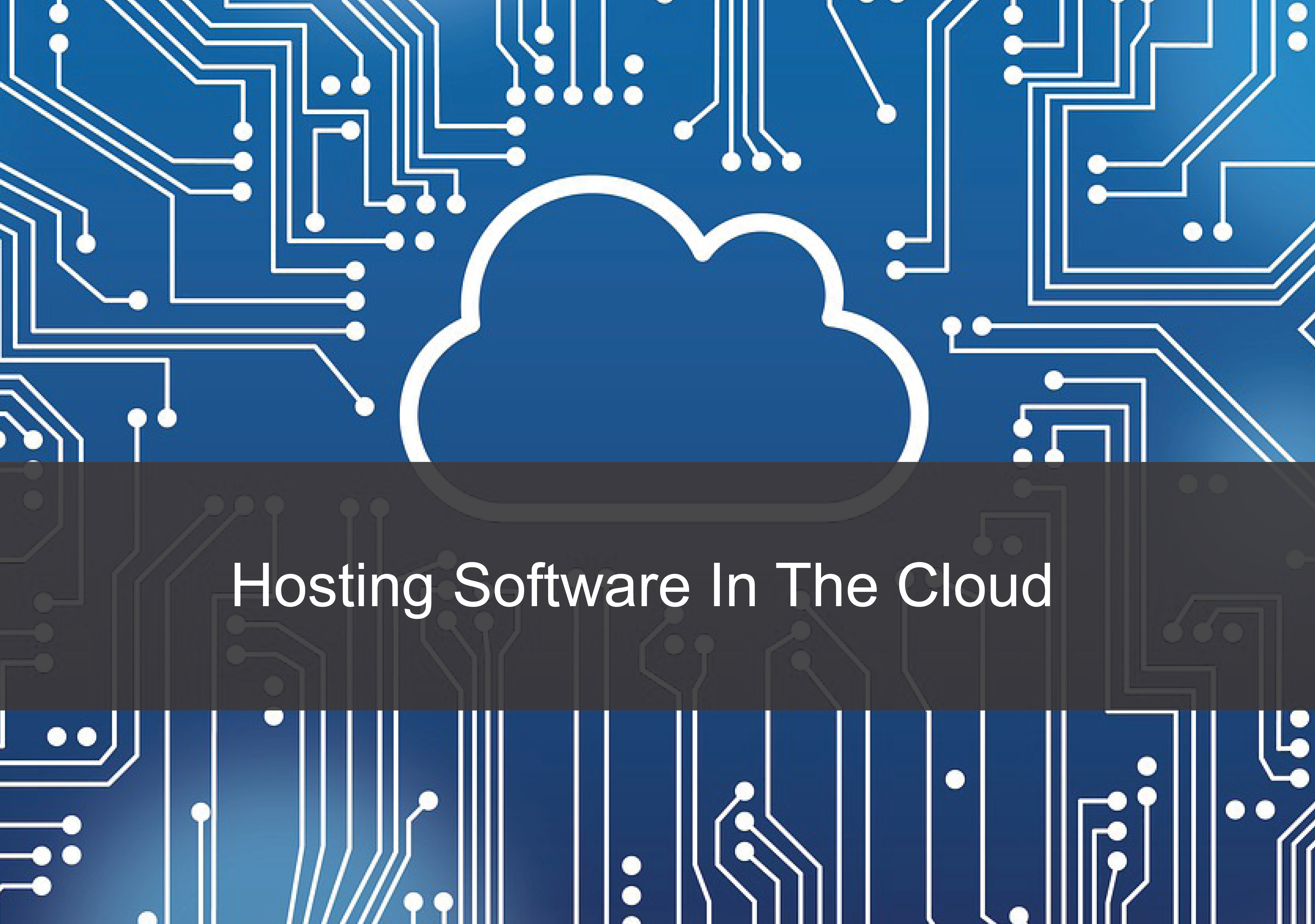 Hosting software in the cloud